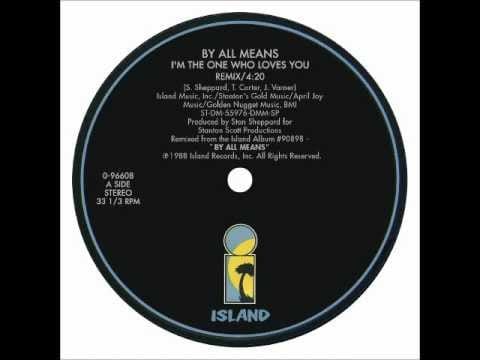 By All Means — By All Means - I'm The One Who Loves You (12'' Remix)