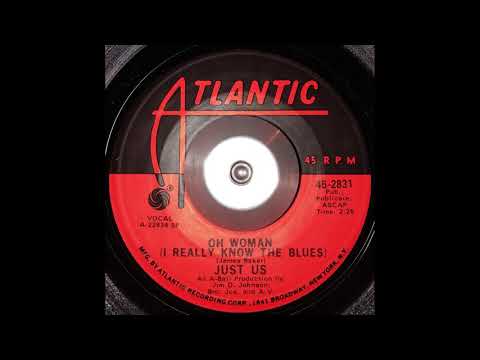 Justus (15) — Just Us - Oh Woman (I Really Know The Blues)