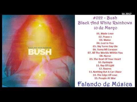 Bush — SA 2017 #022 - Bush - Black And White Rainbows