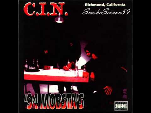 C.I.N. — C.I.N. - '94 Mobsta's 94 Richmond, CA