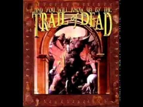 ...And You Will Know Us by the Trail of Dead — Trail of Dead - When we begin to steal...
