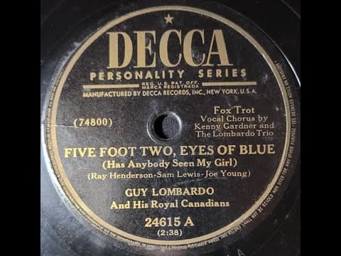 Guy Lombardo And His Royal Canadians — Guy Lombardo and his Royal Canadians – Five Foot Two, Eye of Blue (Has Anybody Seen My Girl)