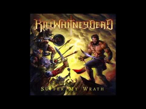 Killwhitneydead — Killwhitneydead - Suffer My Wrath - 10 Living Hollow [Unfinished Unmixed]