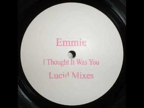 Emmie — Emmie - I Thought It Was You (Lucid Mix 2)