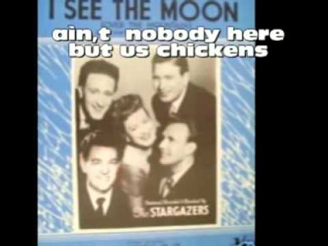The Stargazers (2) — Stargazers-Ain`t nobody here but us chickens.wmv