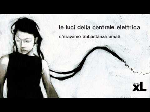 Le Luci Della Centrale Elettrica — C’ERAVAMO ABBASTANZA AMATI | Vasco Brondi - Le luci della centrale elettrica