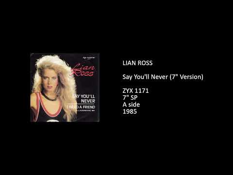 Lian Ross — LIAN ROSS - Say You'll Never (7'' Version) - 1985