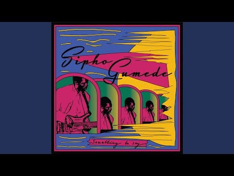 Sipho Gumede — Something to Say