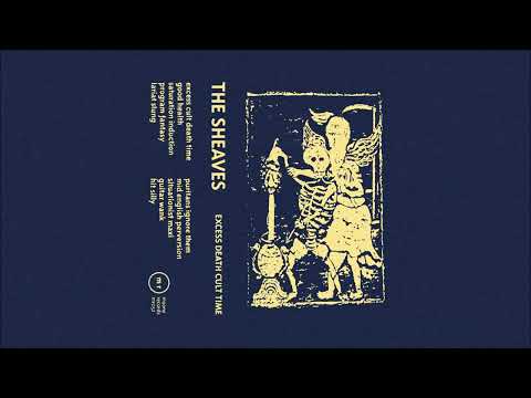 The Sheaves — THE SHEAVES - "Excess Death Cult Time" (2022, full album)