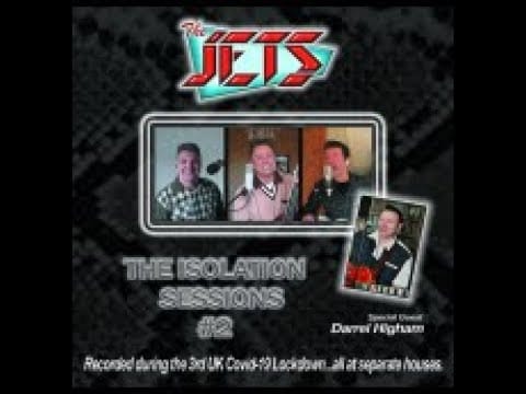 The Jets (2) — The Jets and Darrel Higham Isolation Sessions #2