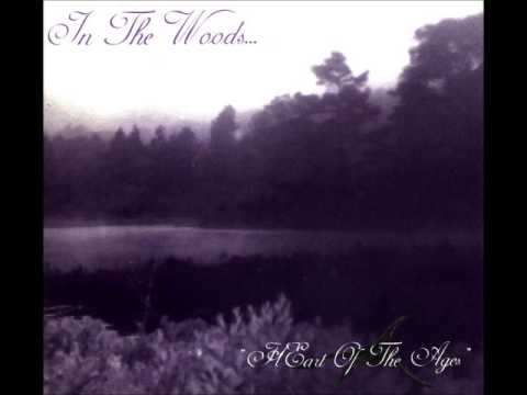 In The Woods... — In The Woods - Heart Of The Ages