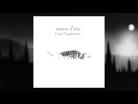 raison d'être — Dark Ambient ✷ raison d'être - Lost Fragments (Full Album)