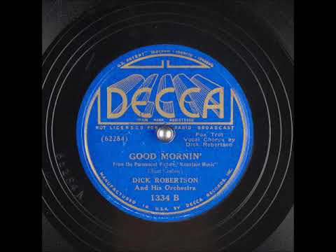 Dick Robertson And His Orchestra — Good Mornin' ~ Dick Robertson and His Orchestra (1937)