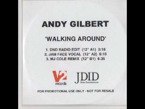 Andy Gilbert — Andy Gilbert - Walking Around (MJ Cole Remix)