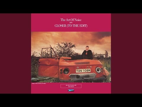 The Art Of Noise — Close (To The Edge) (7" Mix)