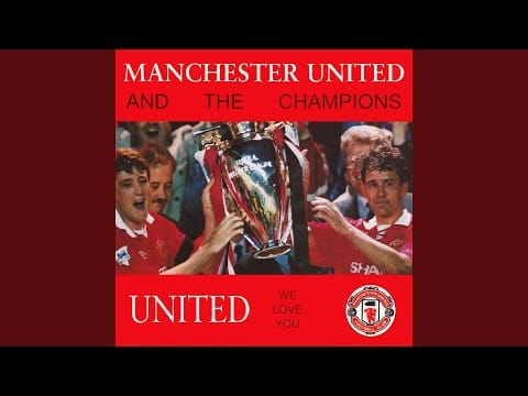 Manchester United Football Team — United (We Love You) (Long Version)