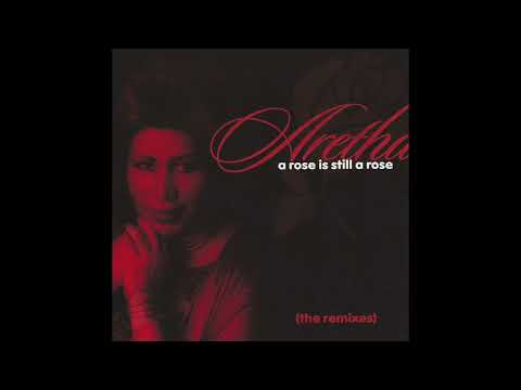 Aretha Franklin — Aretha Franklin "A Rose Is Still A Rose" (Love To Infinity Kick Mix)
