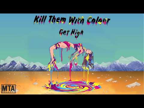 Kill Them With Colour — Kill Them With Colour - Get High