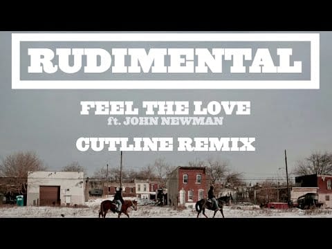 Rudimental — Rudimental - Feel The Love ft. John Newman (Cutline Remix) [Official]