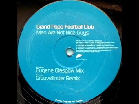 Grand Popo Football Club — Grand Popo Football Club ‎– Men Are Not Nice Guys  - (Groovefinder rmx)