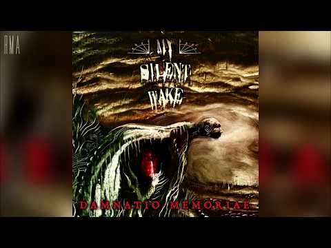 My Silent Wake — My Silent Wake - Damnatio Memoriae (Full album HQ)