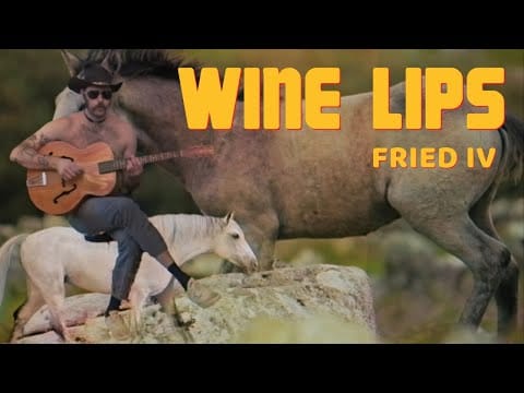 Wine Lips — Wine Lips - Fried IV (Official Video)