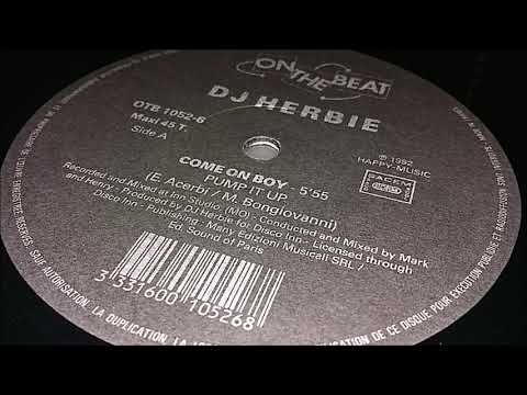 DJ Herbie — DJ Herbie - Come On Boy (Pump It Up)