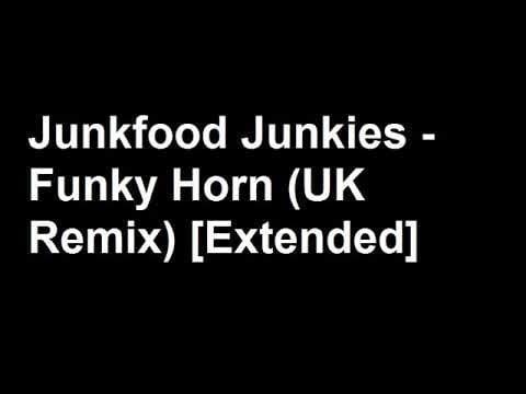 Junkfood Junkies — Junkfood Junkies - Funky Horn (UK Remix) [Extended Version]