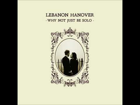 Lebanon Hanover — Lebanon Hanover - Why Not Just Be Solo (Full Album)