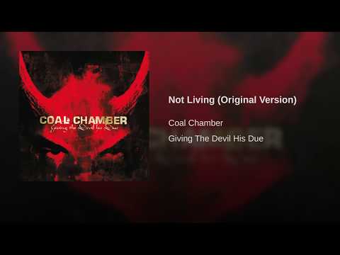 Coal Chamber — Not Living (Original Version)
