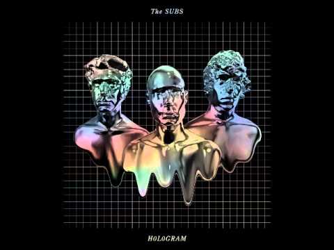 The Subs — The Subs - Enter The Hologram