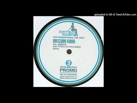 Rhythm Code — Rhythm Code - Mothers Pride (Ty Tek & DJ Foxx Remix) (2005)
