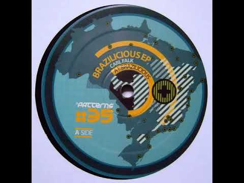 Carl Falk — Carl Falk - Brazilicious (A) [ PATRN 035]
