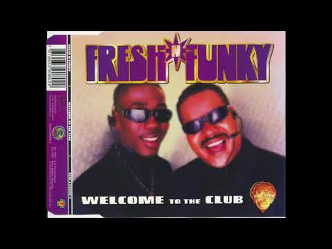 Fresh 'N' Funky — Fresh 'N' Funky - Welcome To The Club (Airplay Mix)