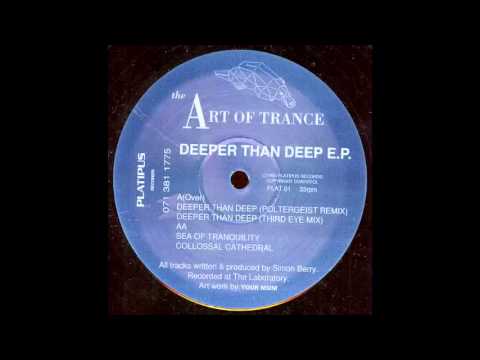 Art Of Trance — The Art of Trance - 01. Deeper Than Deep (Poltergeist Remix)