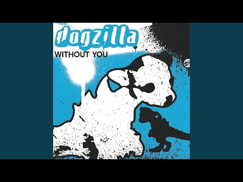 Dogzilla — Without You (12 Inch Extended Mix)