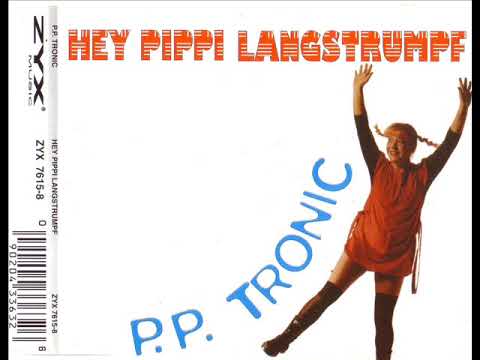 P. P. Tronic — P.P. TRONIC - Hey pippi langstrumpf (hej dj club mix)