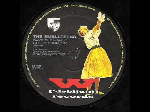 The Smallteens — THE SMALLTEENS   Gave the man his freedom 1991