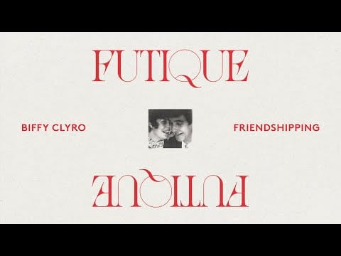 Biffy Clyro — Friendshipping