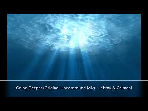 Jeffray & Calmani — Going Deeper (Original Underground Mix) - Jeffrey & Calmani