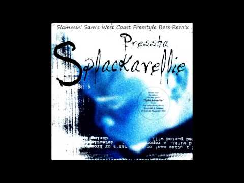 Pressha — Pressha - Splackavellie - West Coast Freestyle Bass Remix