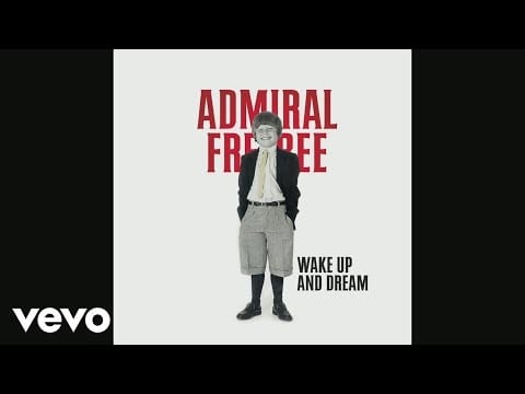 Admiral Freebee — Admiral Freebee - Wake Up And Dream (Still)