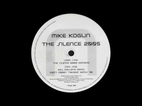 Mike Koglin — Mike Koglin - The Silence 2005 (Will Holland Remix) [2005]