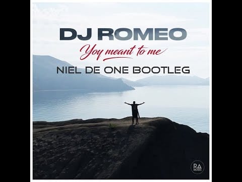 DJ Romeo (4) — Dj Romeo - You Meant To Me (Niel De One Bootleg)