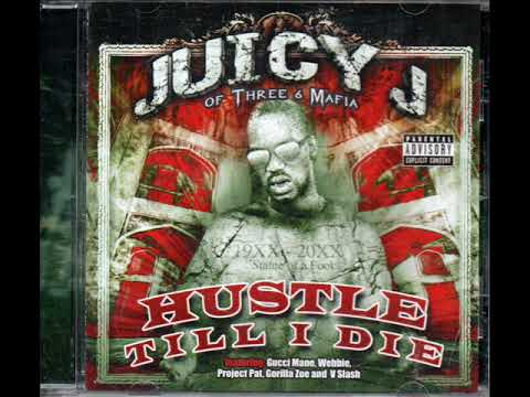 Three 6 Mafia — Juicy J - Hustle Till I Die (Feat V Slash) (2009)
