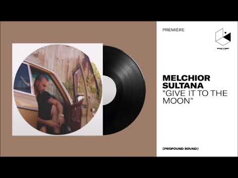 Melchior Sultana — Melchior Sultana - Give It To The Moon