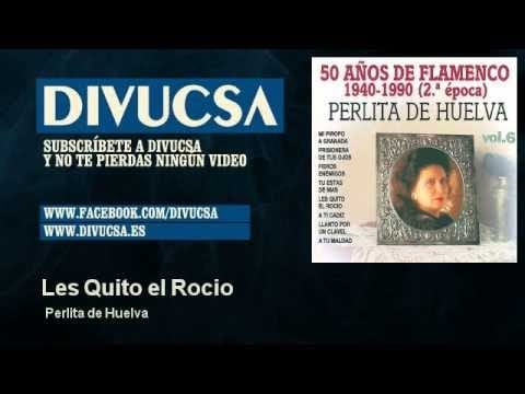 Perlita De Huelva — Perlita de Huelva - Les Quito el Rocio - Divucsa