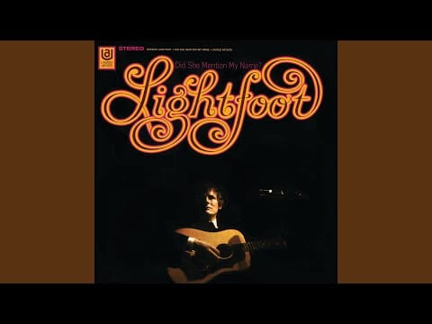 Gordon Lightfoot — Did She Mention My Name