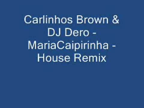 DJ Dero — Carlinhos Brown & DJ Dero - MariaCaipirinha (Hi Tech Mix)
