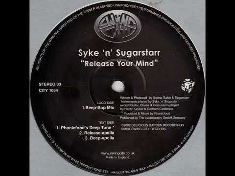 Syke 'N' Sugarstarr — Syke ‘n’ Sugarstarr - Release Your Mind (Phonicfood’s Deep Tune)